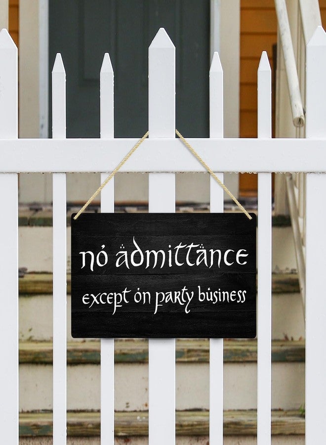 LOTHUY No Admittance Except on Party Business Sign, Lotr Party Decor Gifts Hanging Wall Plaque Signs, Funny Room Decor for Front Door, Funny Gothic Home House Bedroom Decor Sign 12 X 6 In - Image 4